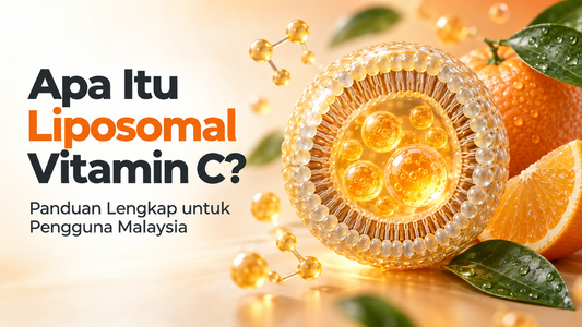 Apa Itu Liposomal Vitamin C? Panduan Lengkap untuk Pengguna Malaysia
