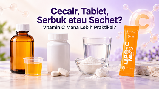 Cecair, Tablet, Serbuk atau Sachet: Vitamin C Mana Lebih Praktikal?